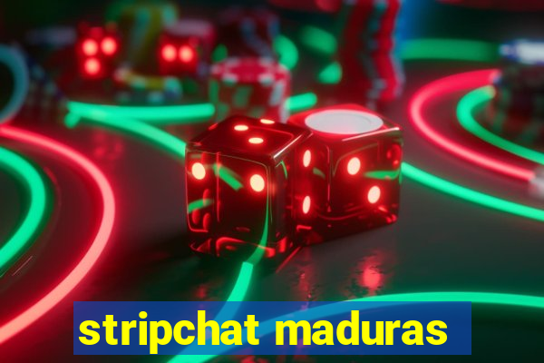 stripchat maduras